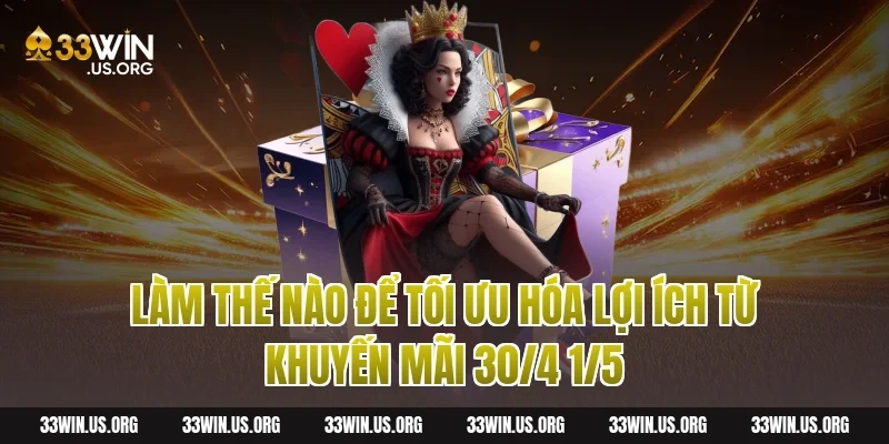 Làm thế nào để tối ưu hóa lợi ích từ khuyến mãi 30/4 1/5