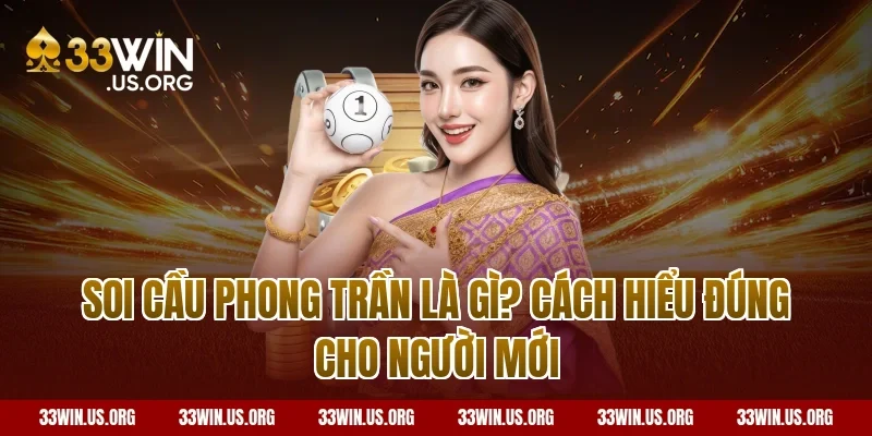 Soi cầu phong trần là gì? Cách hiểu đúng cho người mới