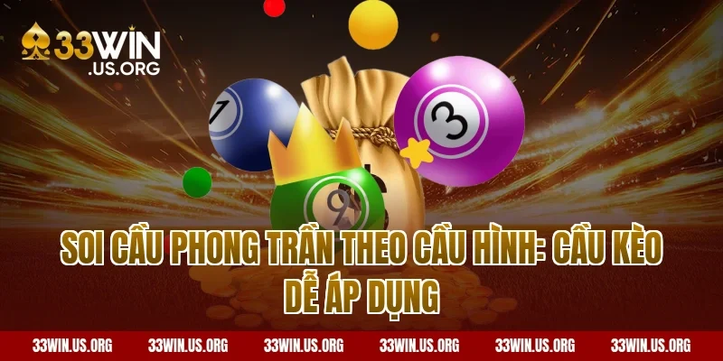 Soi cầu phong trần theo cầu hình: Cầu kèo dễ áp dụng