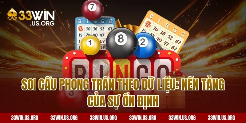 Soi cầu phong trần theo dữ liệu: Nền tảng của sự ổn định