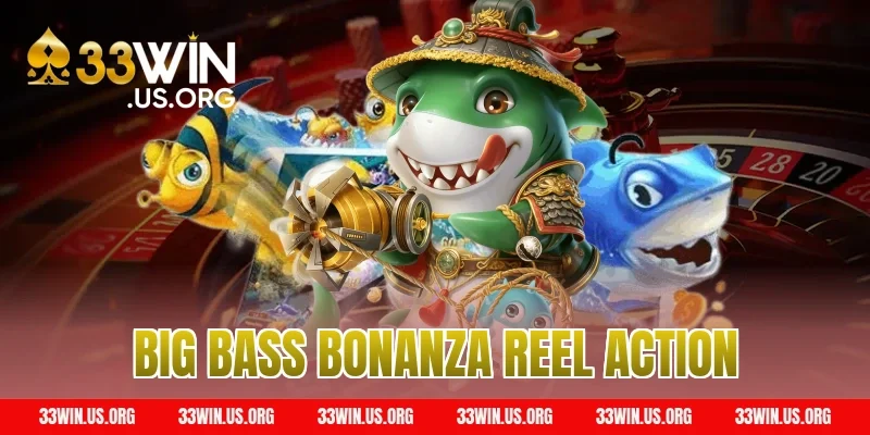 Big Bass Bonanza Reel Action