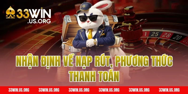 Nhận định về nạp rút, phương thức thanh toán